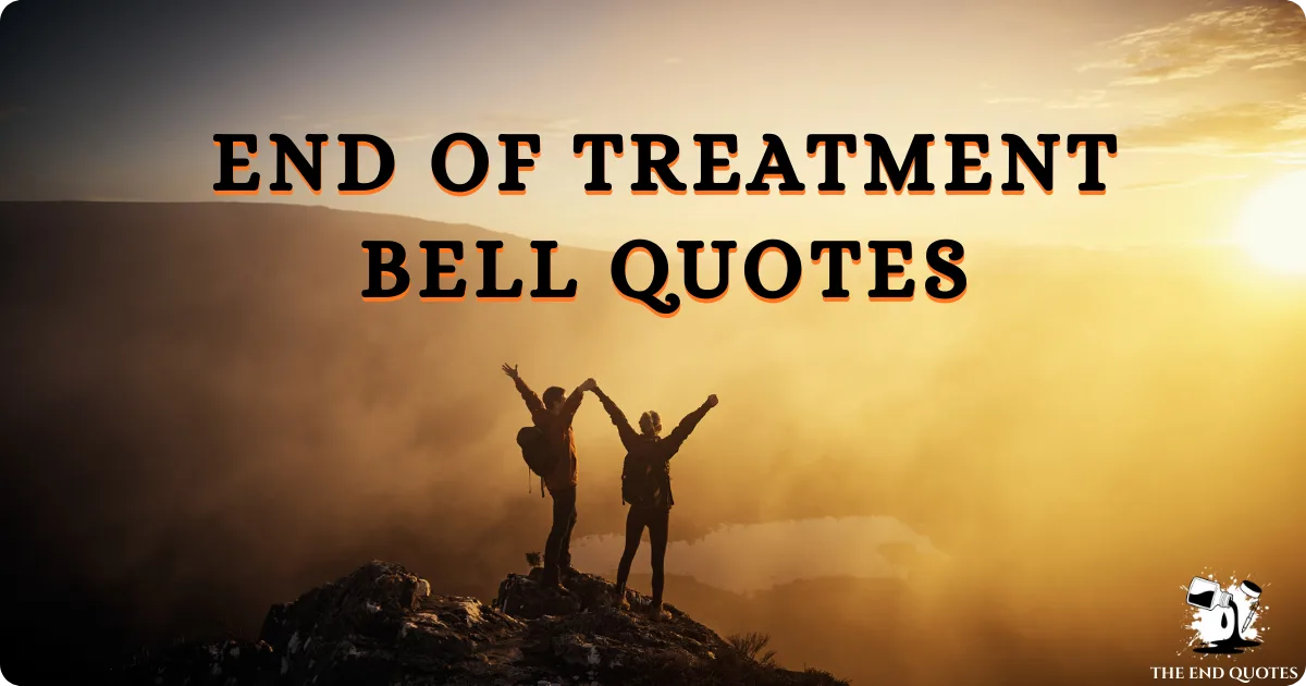 end-of-treatment-bell-quotes