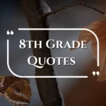 150+ Best 8th Grade Quotes to Celebrate the End of Middle School (2026) 8th-grade-quotes